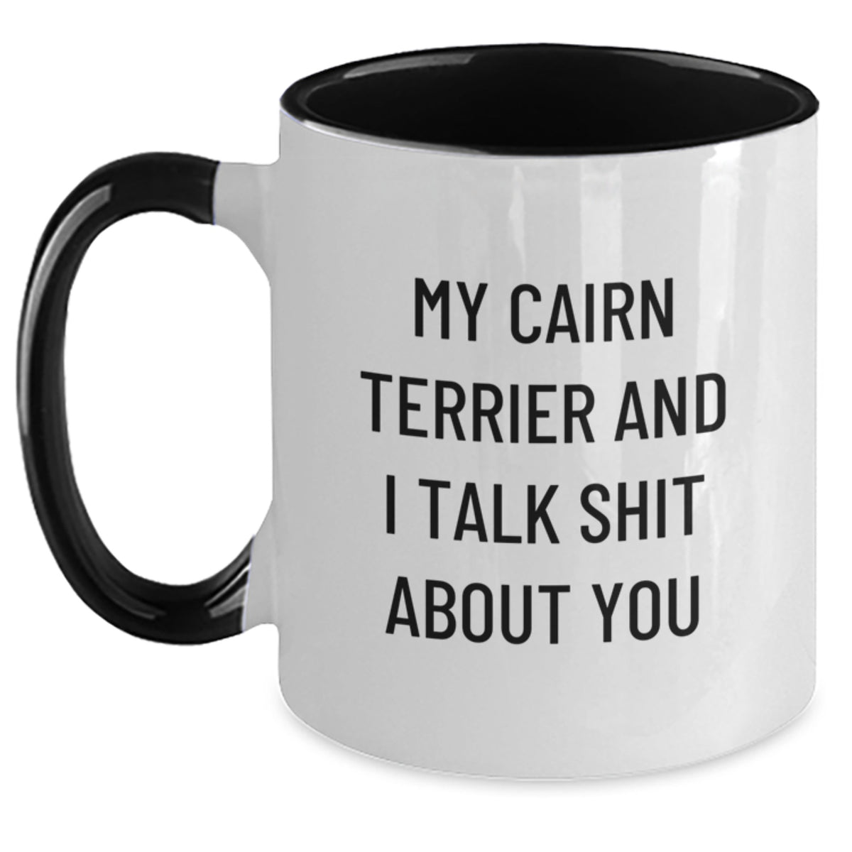 Cairn Terrier Gift for Him - Sarcastic Quote Keepsake Coffee Mug - Main