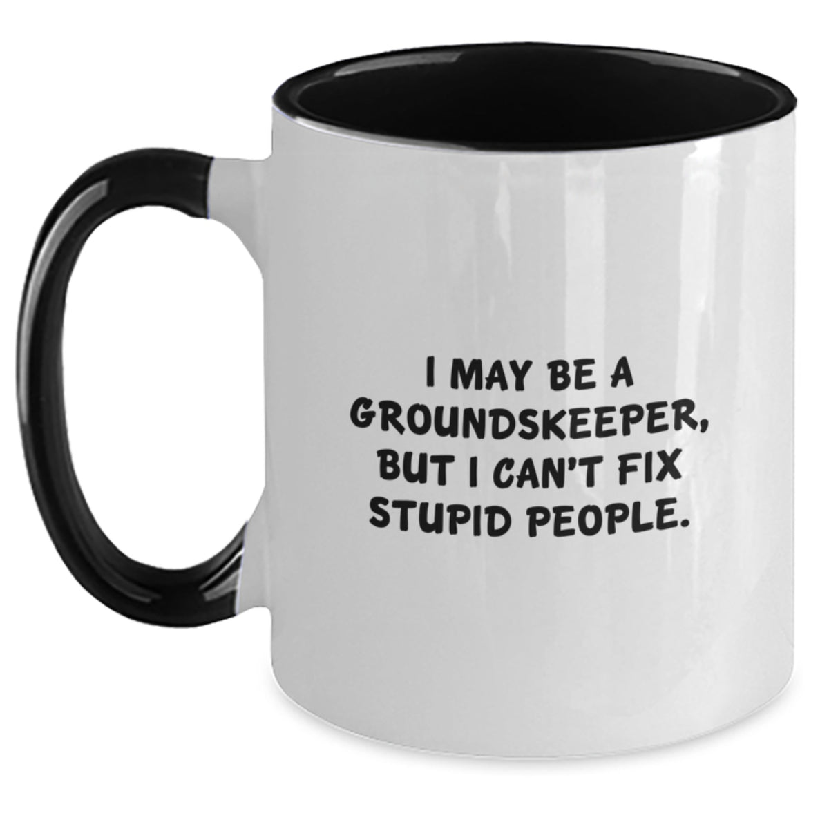 Groundskeeper Gift For Him - Humorous Quote Keepsake Two Tone Coffee Mug - Main