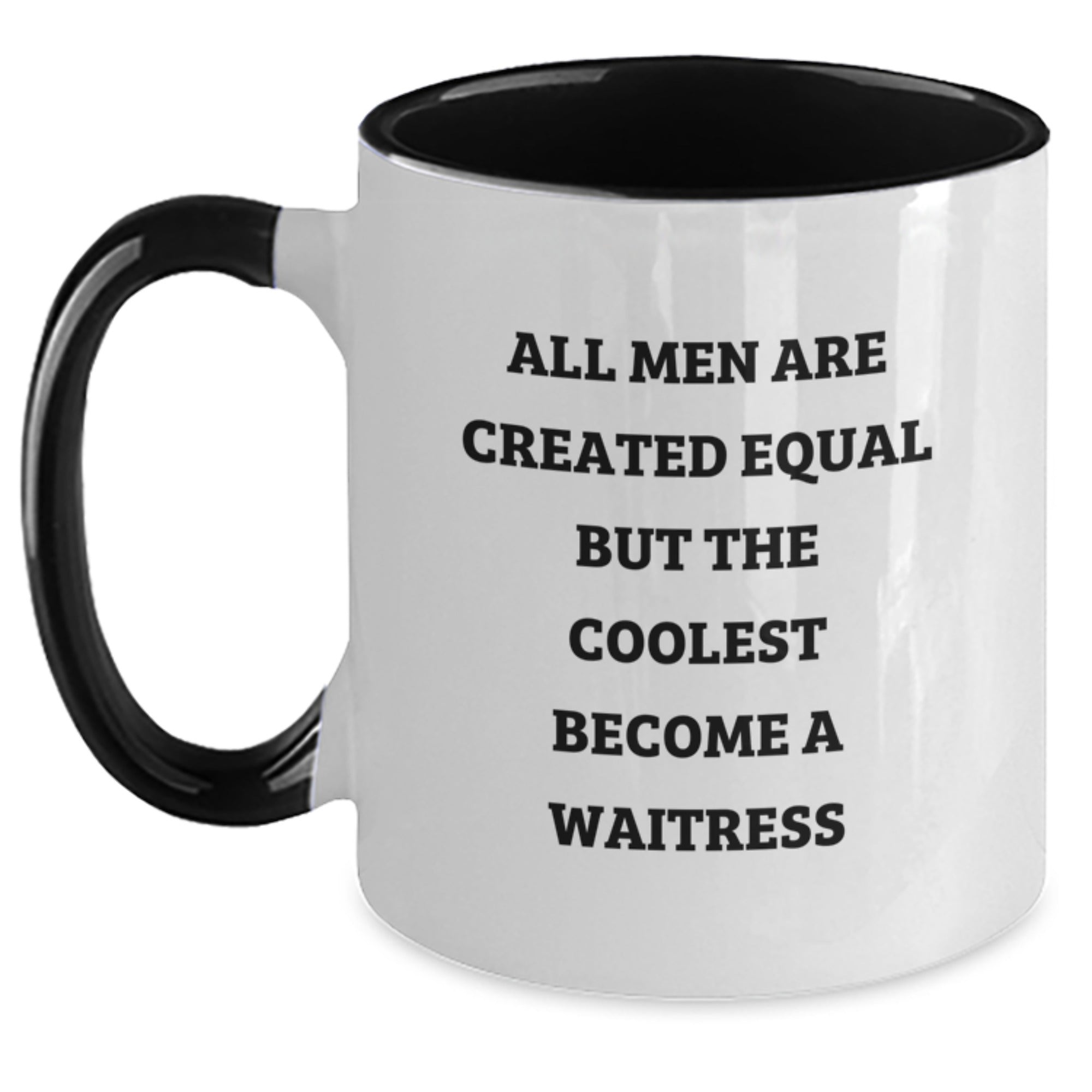Funny Waitress Gifts from Men to Women on Christmas Unique Two Tone Coffee Mug with Quote 'All Men Are Created Equal But The Coolest Become A Waitress' - Main