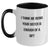 Funny Sister Gifts from Men to Sister - Two Tone Coffee Mug with 'I Think Me Being Your Sister Is Enough Of A Gift' Quote - Birthday Unique Gifts - Main