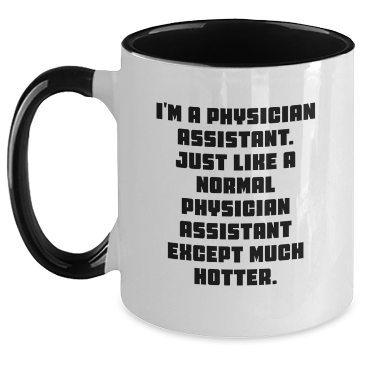 Funny Physician Assistant Gifts for Men - I'm A Physician Assistant Quote Two Tone Coffee Mug, Perfect for Graduation Unique Gifts from Coworkers - Main