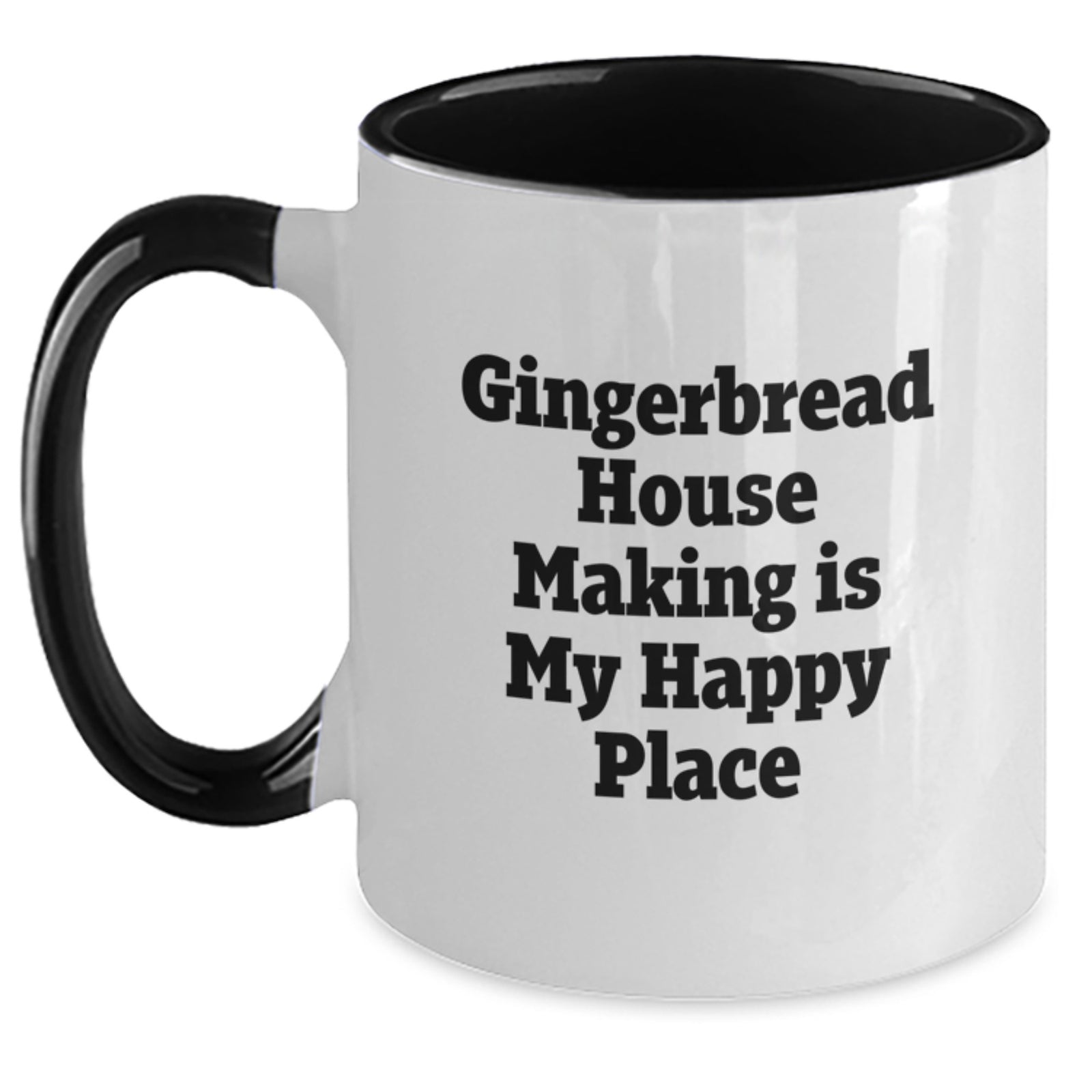 Gingerbread House Making Gifts from Mom - Funny Two Tone Coffee Mug for Gingerbread House Making Graduation Unique Gifts - 'Gingerbread House Making Is My Happy Place' - Main