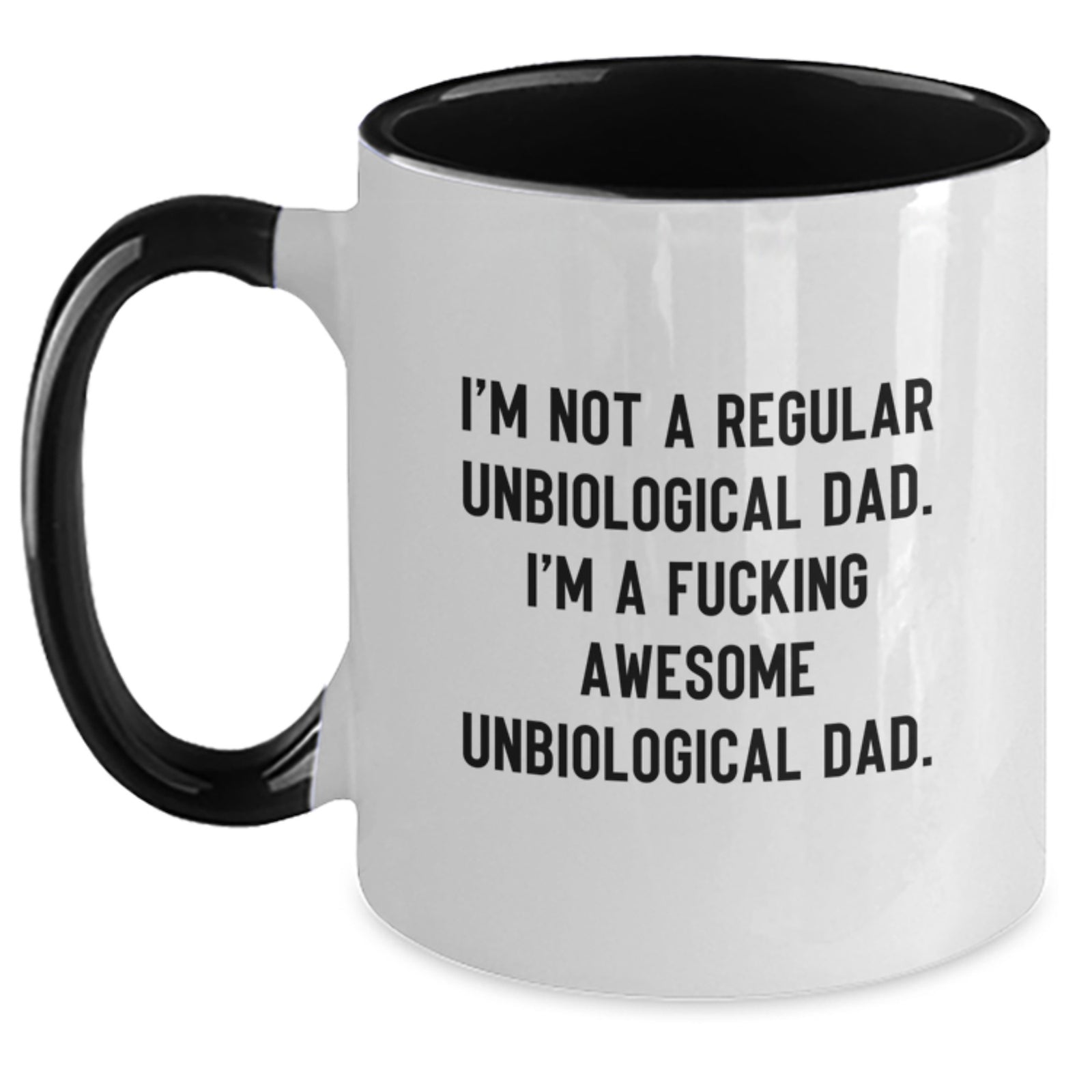 Funny Unbiological Dad Gifts from Men - I'm Not A Regular Unbiological Dad. I'm A F--king Awesome Unbiological Dad. Two Tone Coffee Mug for Unbiological Dad - Unique Graduation Gifts - Main