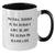 Funny Bull Terrier Dog Gifts from Friends - My Bull Terrier Is The Reason I Wake Up...and The Reason I'm Always Late, Two Tone Coffee Mug for Birthday - Additional