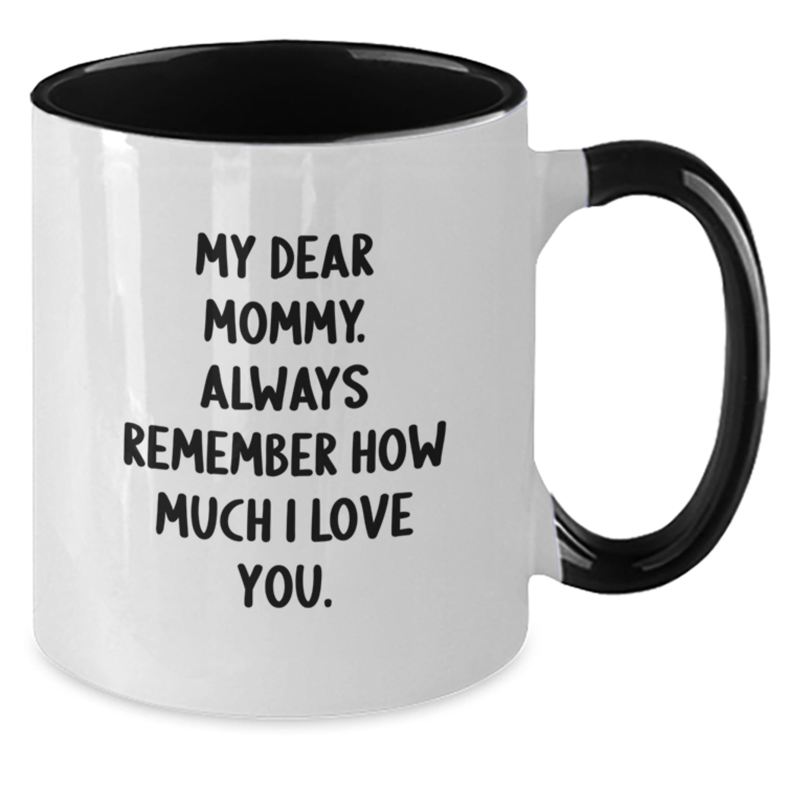 Unique Gifts from Mommy to Graduation, Inspirational Quote, Two Tone Coffee Mug, Mommy Love Reminders - Additional