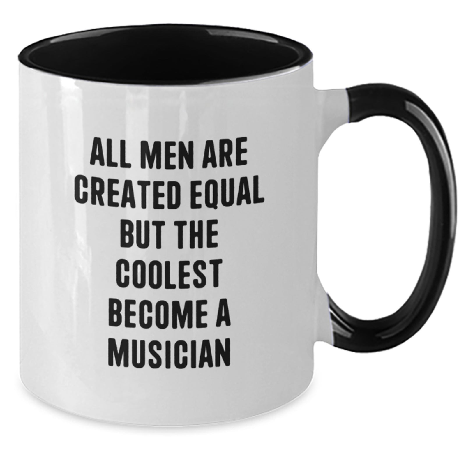 Funny Musician Gifts from Friends - All Men Are Created Equal But The Coolest Become A Musician Two Tone Coffee Mug for Birthday - Additional