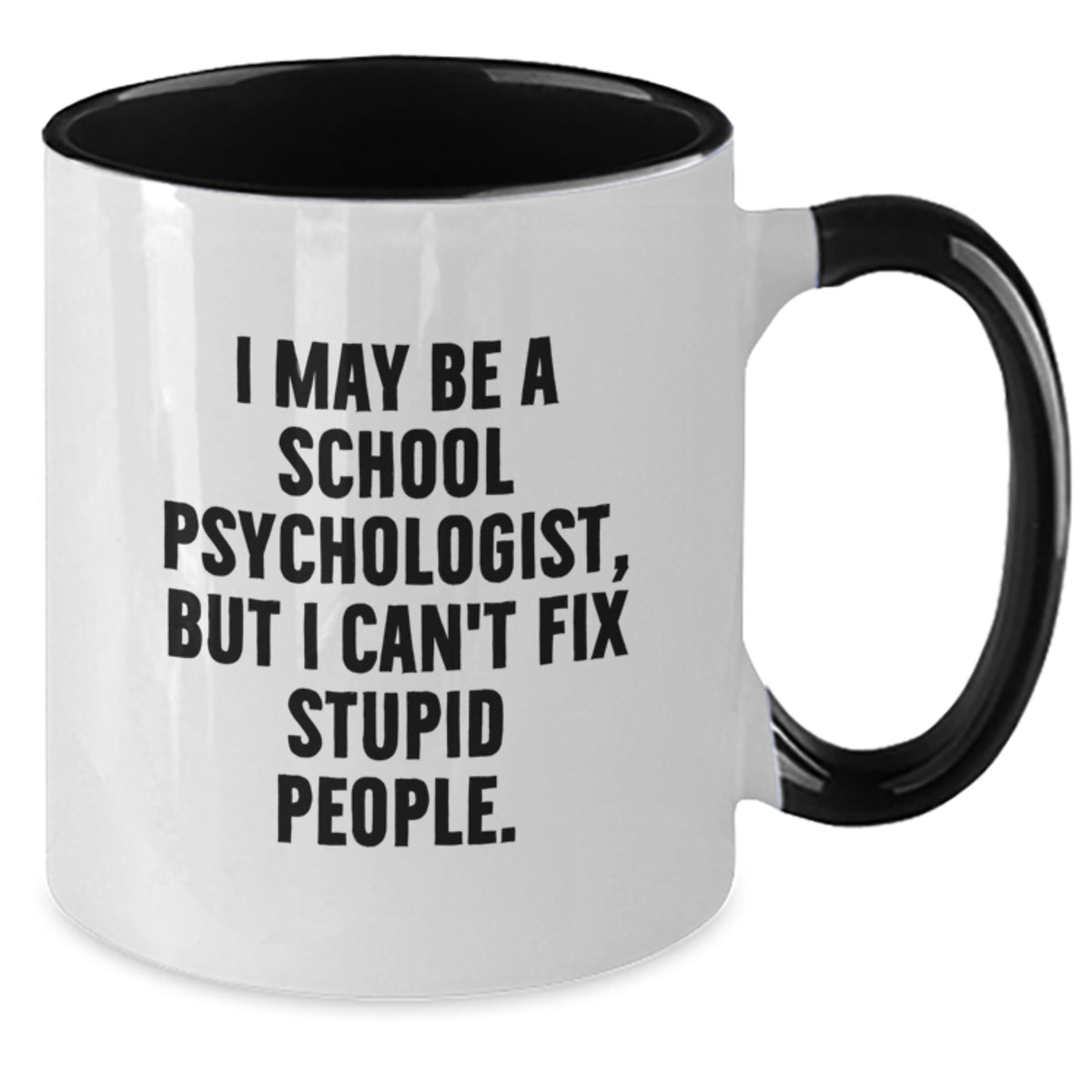 School Psychologist Gift for Him - Witty Keepsake Two Tone Coffee Mug - Additional
