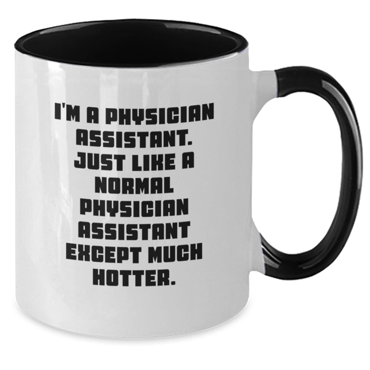 Funny Physician Assistant Gifts for Men - I'm A Physician Assistant Quote Two Tone Coffee Mug, Perfect for Graduation Unique Gifts from Coworkers - Additional