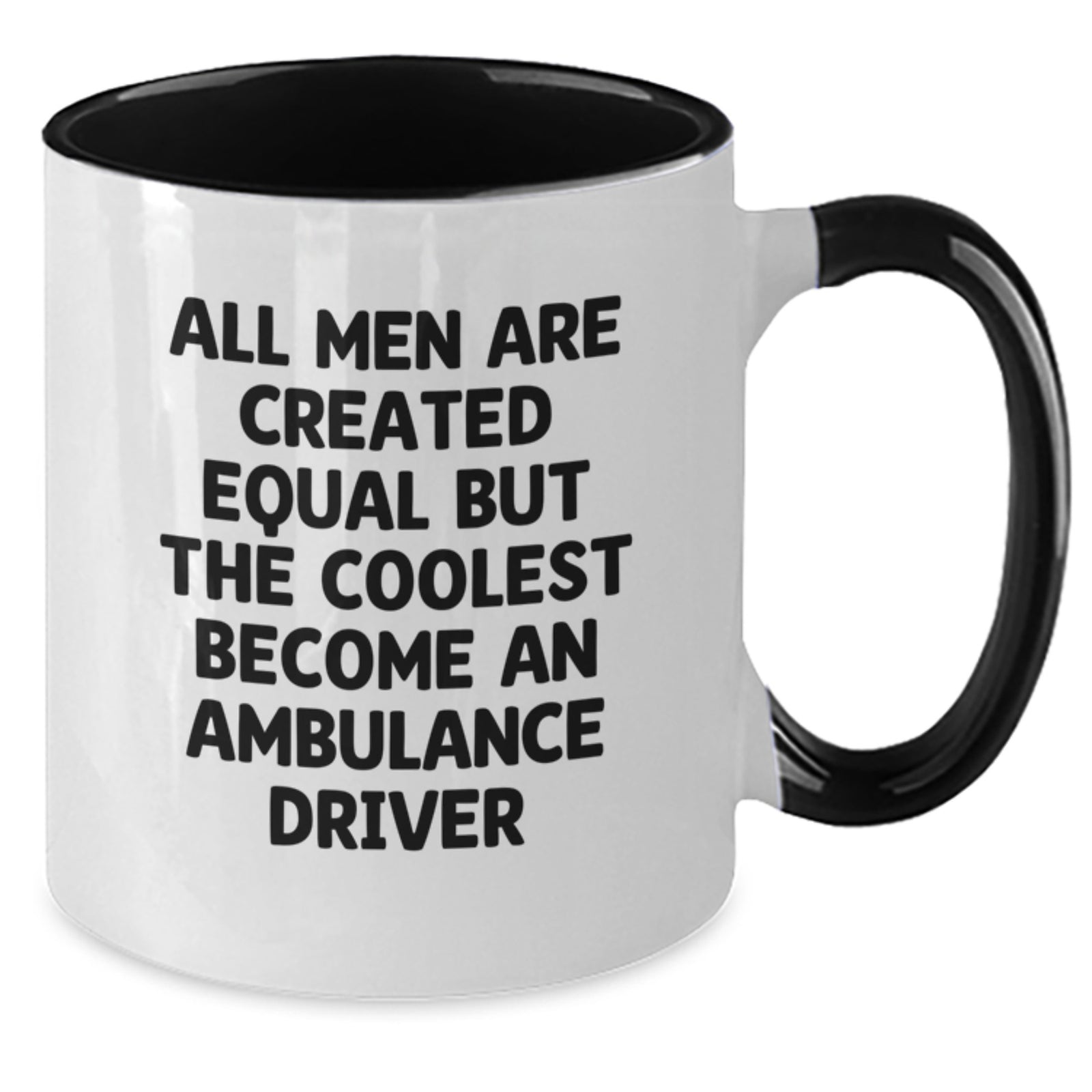 Funny Ambulance Driver Gifts from Men to Ambulance Driver, Ambulance Driver Two Tone Coffee Mug, All Men Are Created Equal But The Coolest Become An Ambulance Driver Christmas Unique Gifts - Additional