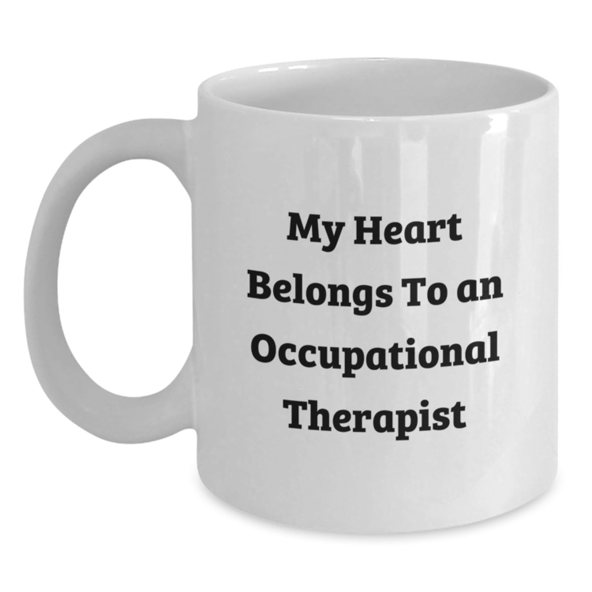 Funny Occupational Therapist Gifts from Friends Unique White Coffee Mug - My Heart Belongs To An Occupational Therapist, Perfect Graduation Unique Gifts for Occupational Therapist, White Coffee Mug - Main