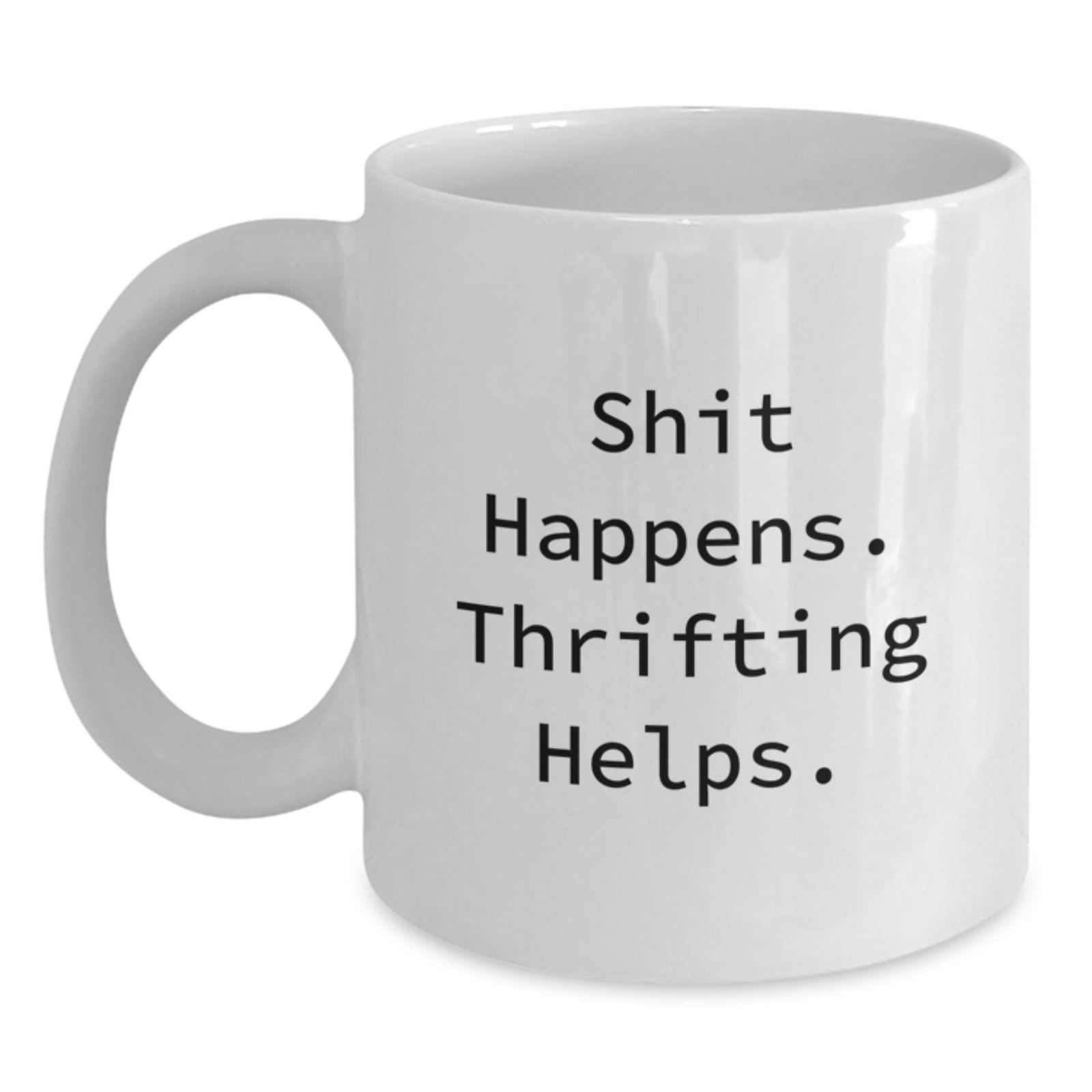 Thrifting Fun Quote White Coffee Mug Gifts from Friends for Thrifting Enthusiasts on Christmas - Main