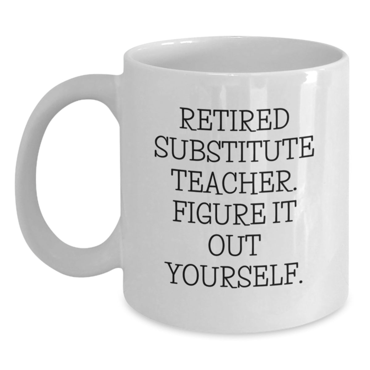 Retired Substitute Teacher Keepsake Mug for Him Birthday Gift - Main