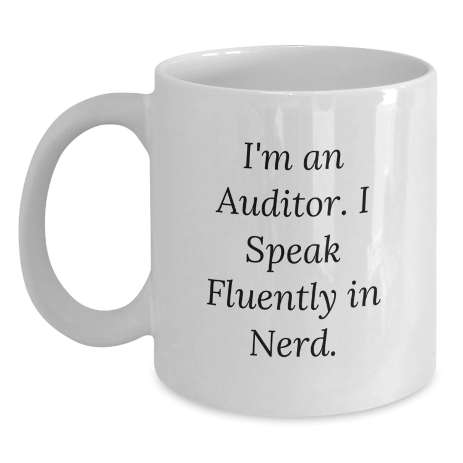 Funny Auditor Quote White Coffee Mug Gifts for Family Friends from Auditor Enthusiasts - Main