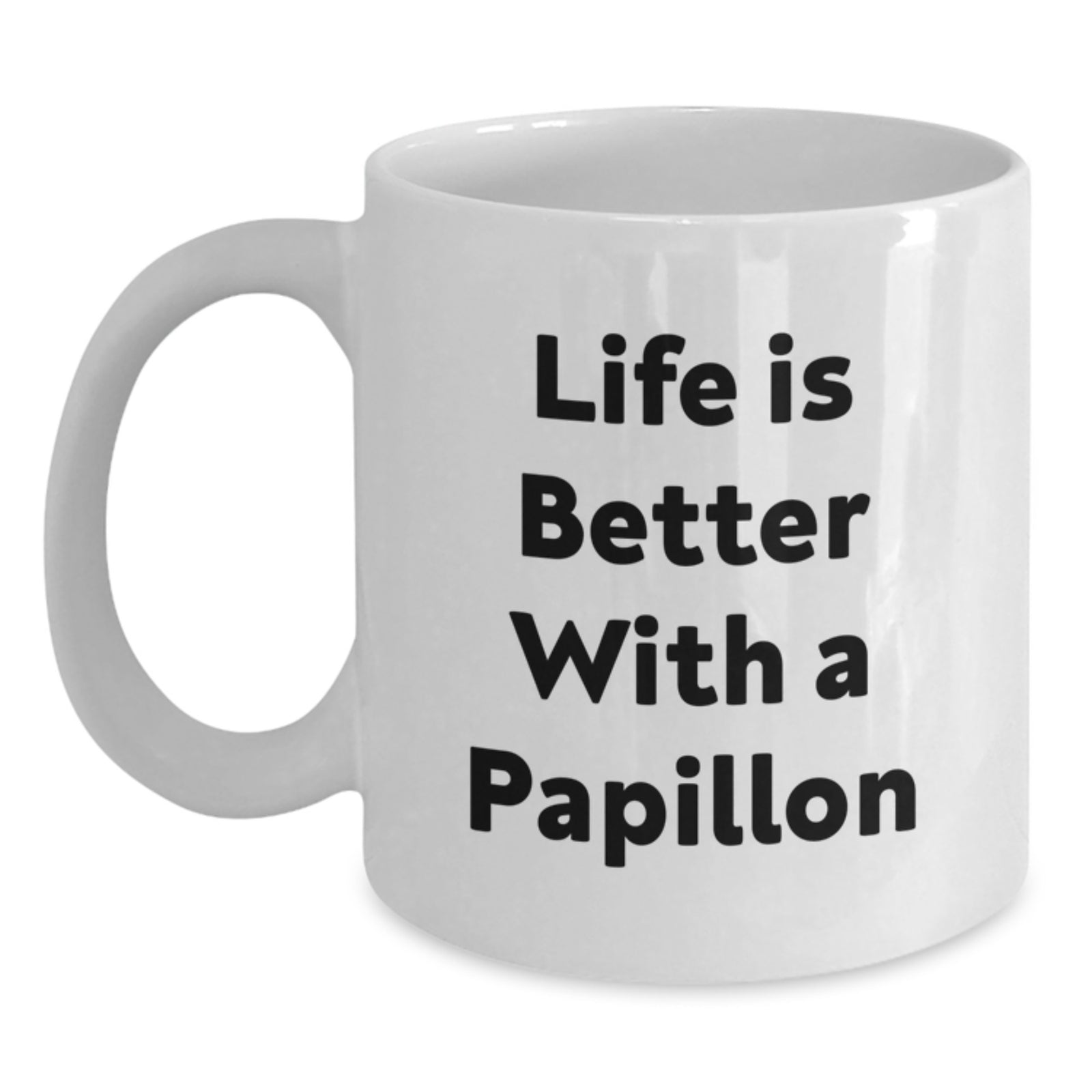 Papillon Dog Lover Gifts from Friends for Papillon Dog, Funny Quote White Coffee Mug, 11oz or 15oz Capacity, Ceramic, Microwave and Dishwasher Safe - Main