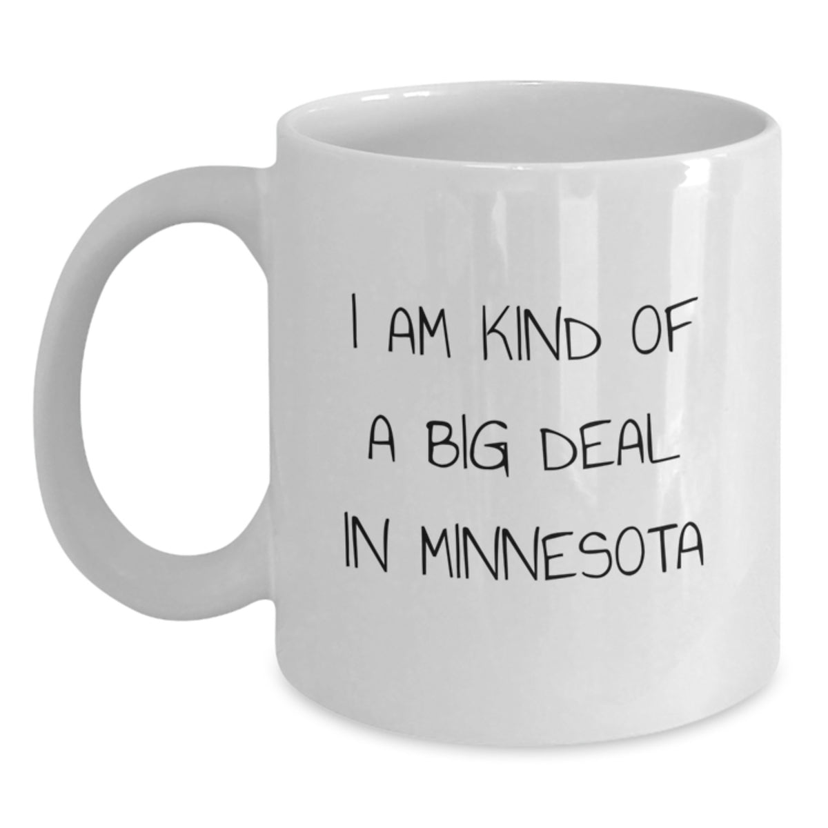 Funny Minnesota White Coffee Mug Gifts from Friends and Family for Minnesota Lovers I Am Kind Of A Prime Selection In Minnesota Christmas Unique Gifts - Main