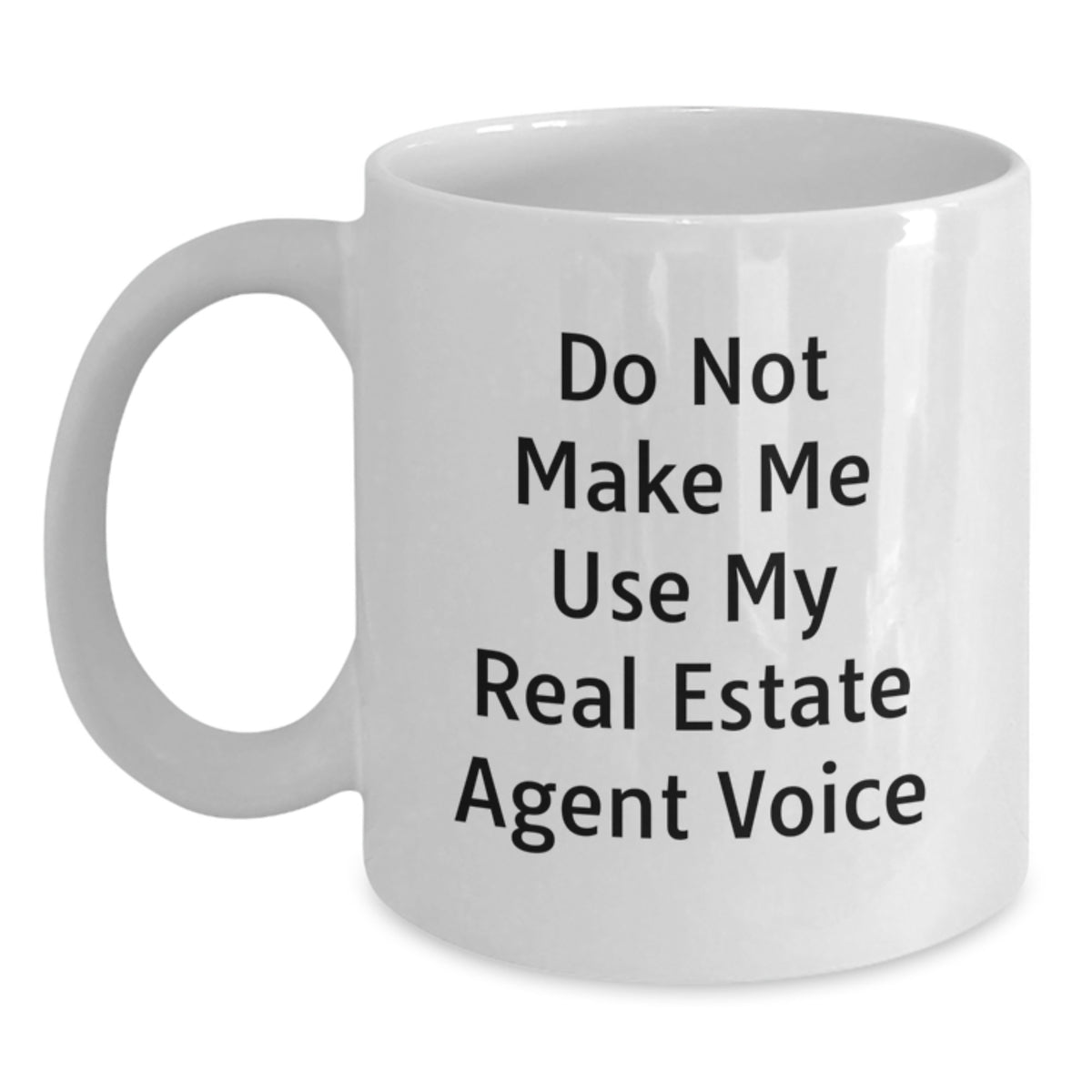 Real Estate Agent Gift for Him - Do Not Make Me Voice Keepsake Mug - Main