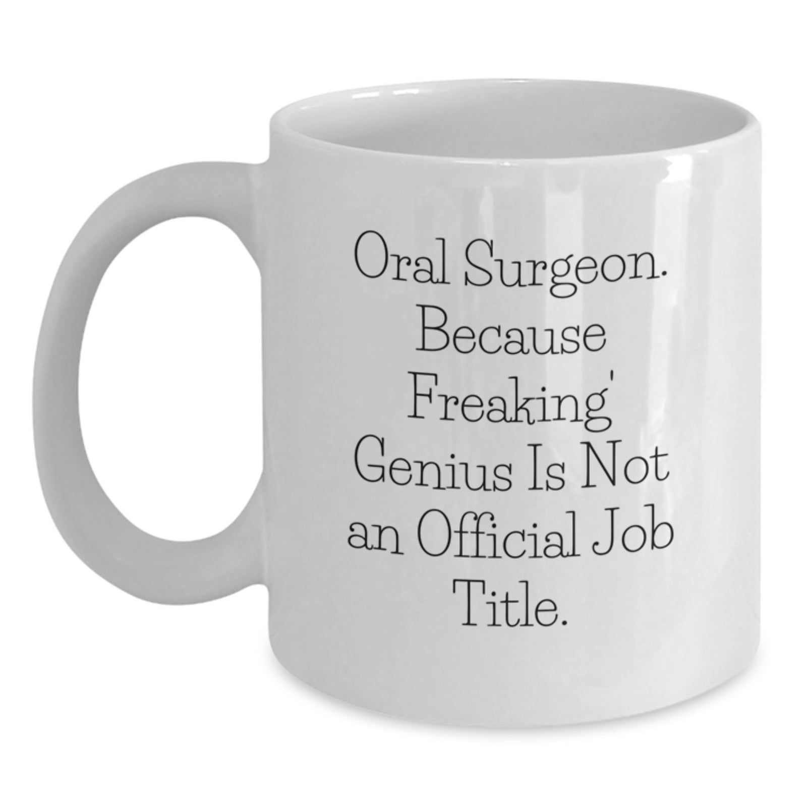 Funny Oral Surgeon White Coffee Mugs Gifts for Oral Surgeon Dad from Family - Unique Father's Day Unique Gift Ideas - Main
