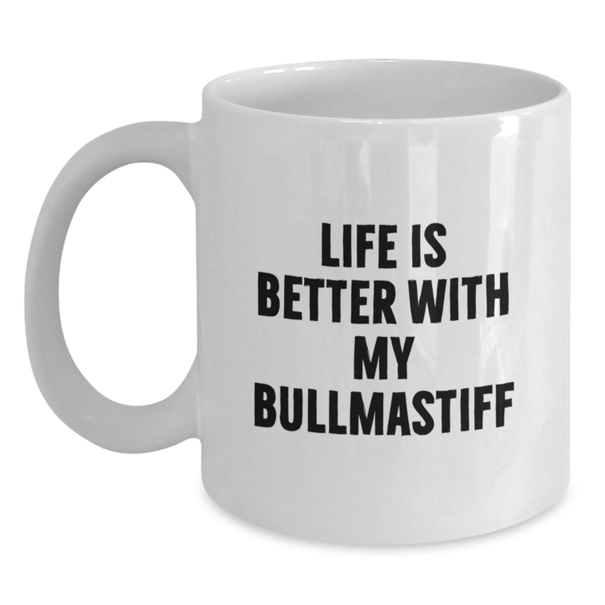 Funny Bullmastiff Dog Gifts from Friends, Inspirational White Coffee Mug for Bullmastiff Dog Lovers, Birthday Unique Gifts with Life Is Better With My Bullmastiff Quote - White 11oz/15oz - Main