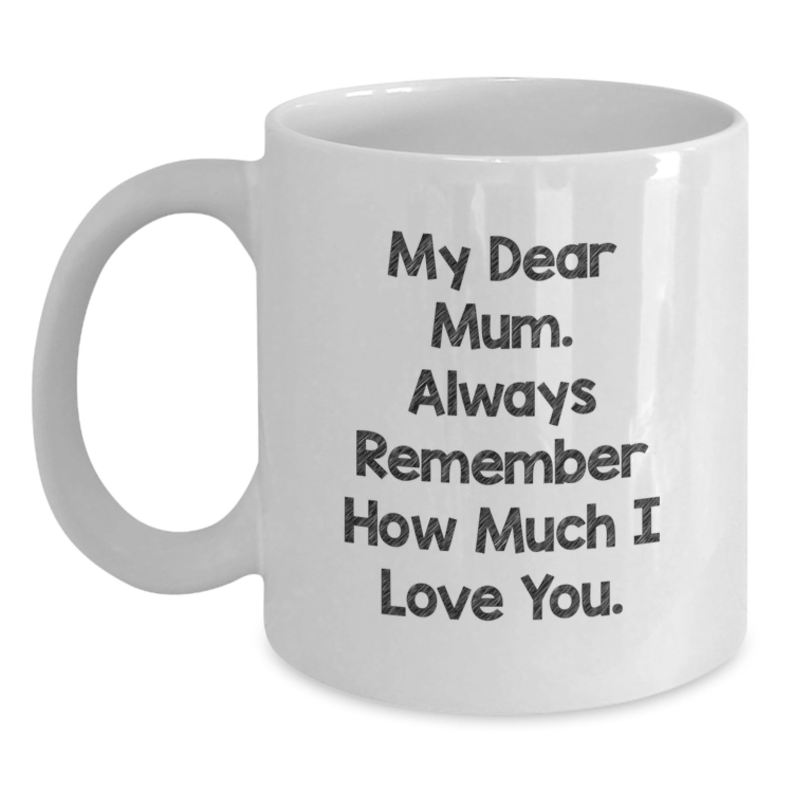 Funny Love Quote White Coffee Mugs Gifts for Mum from Women, Valentine's Unique Mum Gifts White Ceramic Mug, Gifts from Women to Mum - Main