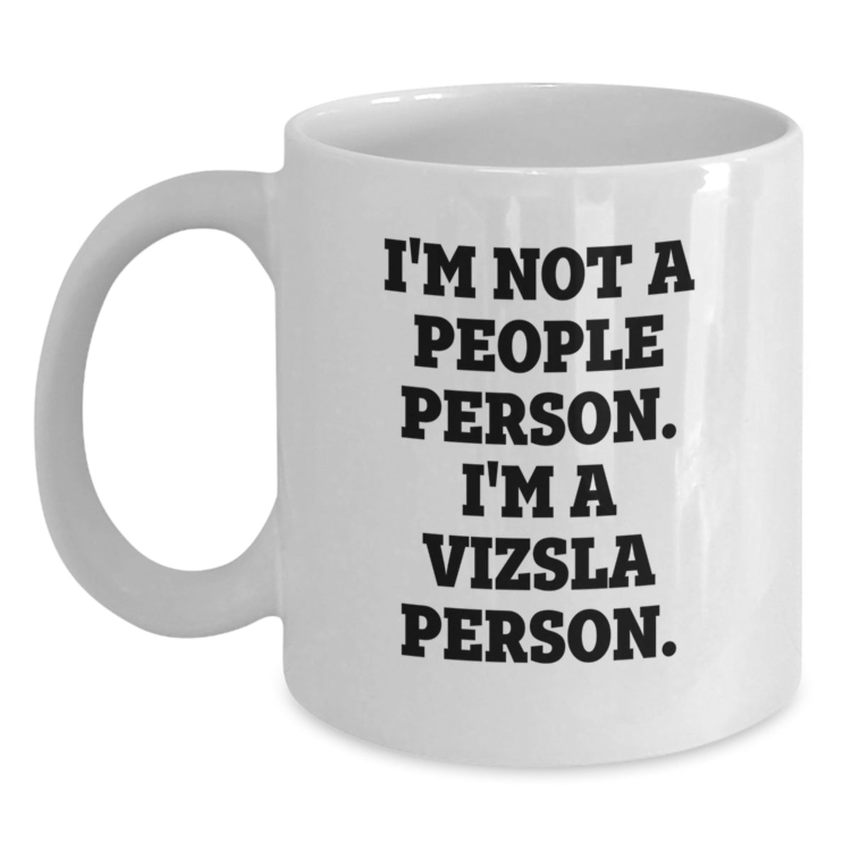 Vizsla Dog Funny Quote Gifts for Men from Family - White Coffee Mug - Main