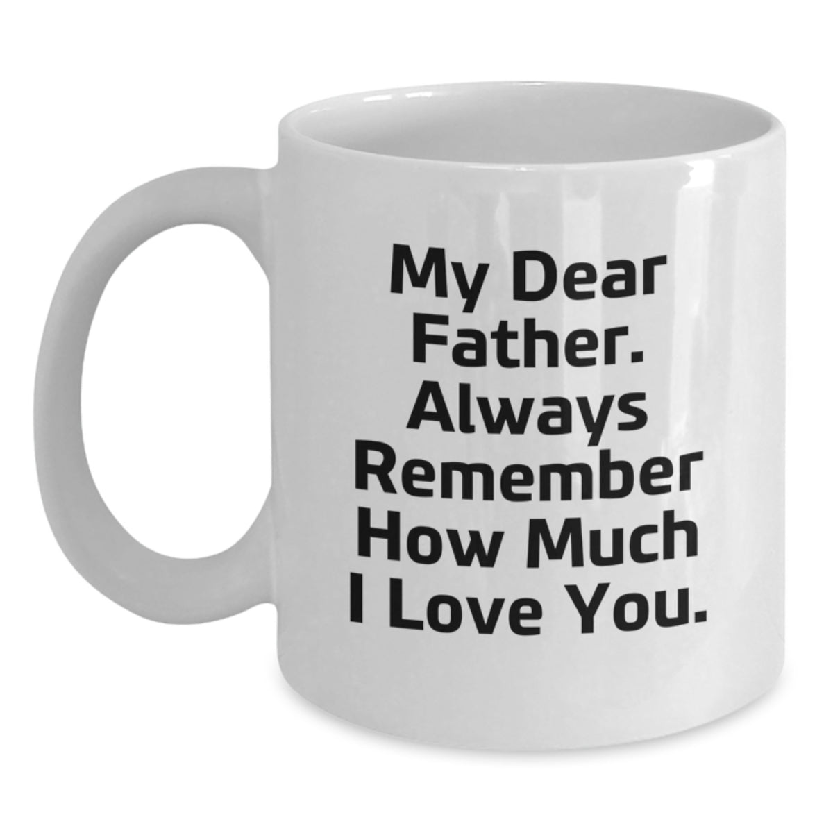 Father's Day Gift for Him Heartfelt Quote Keepsake White Coffee Mug - Main