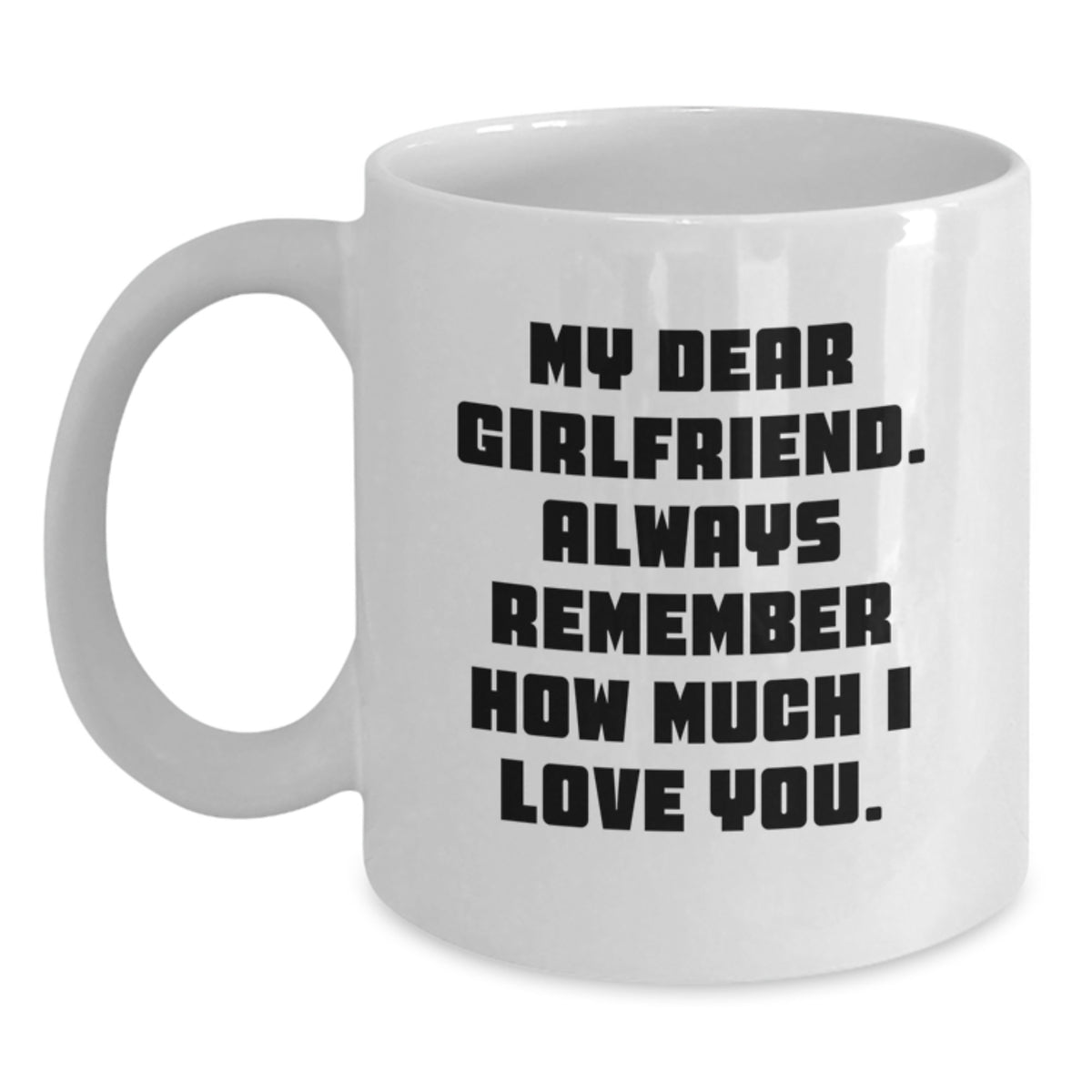 Funny Quote Gifts from Men for Sweetheart, White Coffee Mug with 11oz or 15oz Capacity, Ceramic Material and Microwave Safe, Unique Gifts for Mother's Day - Main