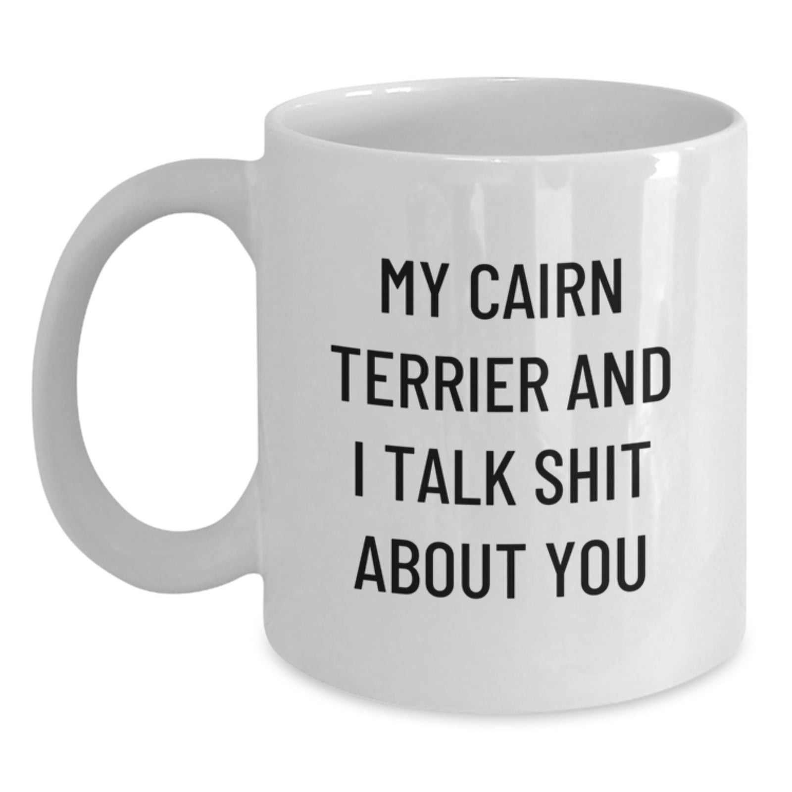 Cairn Terrier Gift for Him Witty Saying Coffee Mug Keepsake - Main