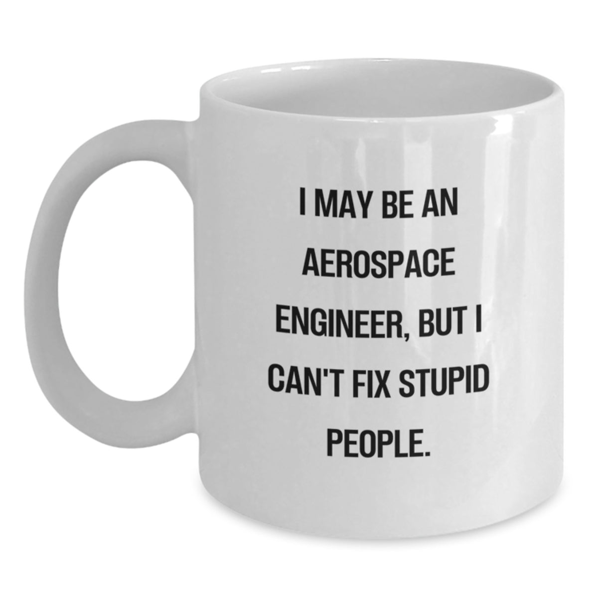Aerospace Engineer Gift for Him - Humorous Quote Keepsake Coffee Mug - Main