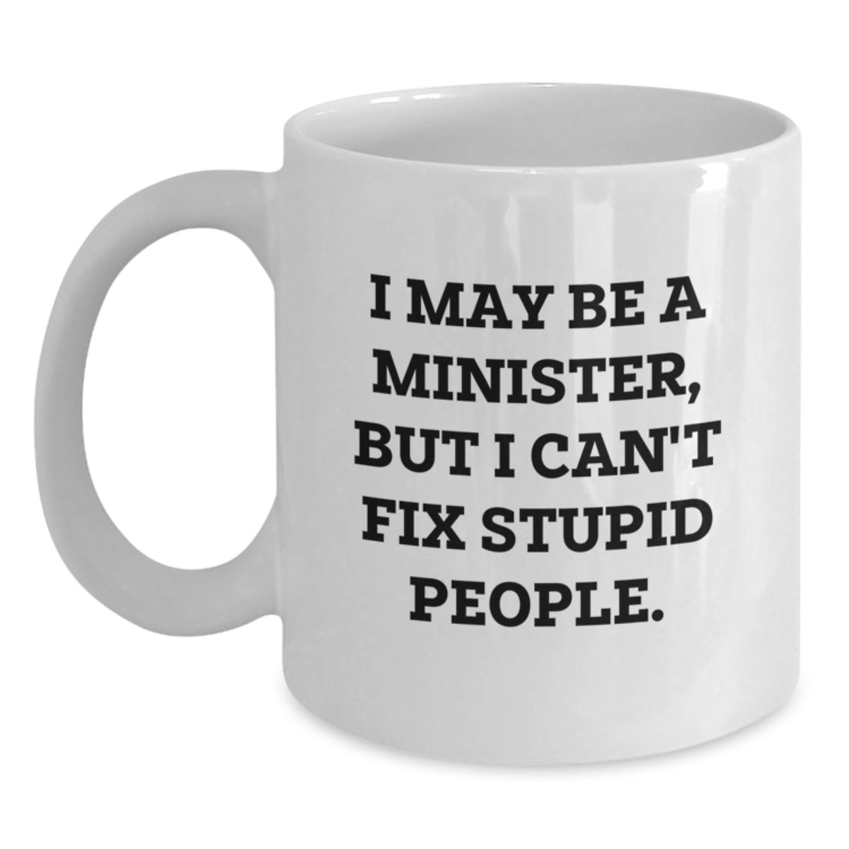 Minister Gift For Him - Witty Quote Keepsake White Coffee Mug - Main