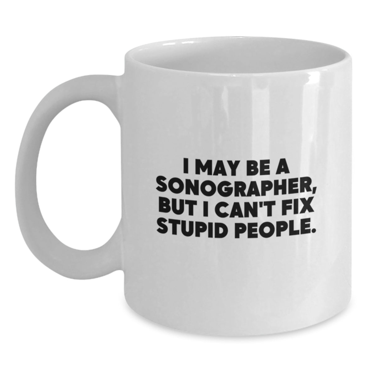 Sonographer Gift for Him - Humorous White Coffee Mug Keepsake - Main