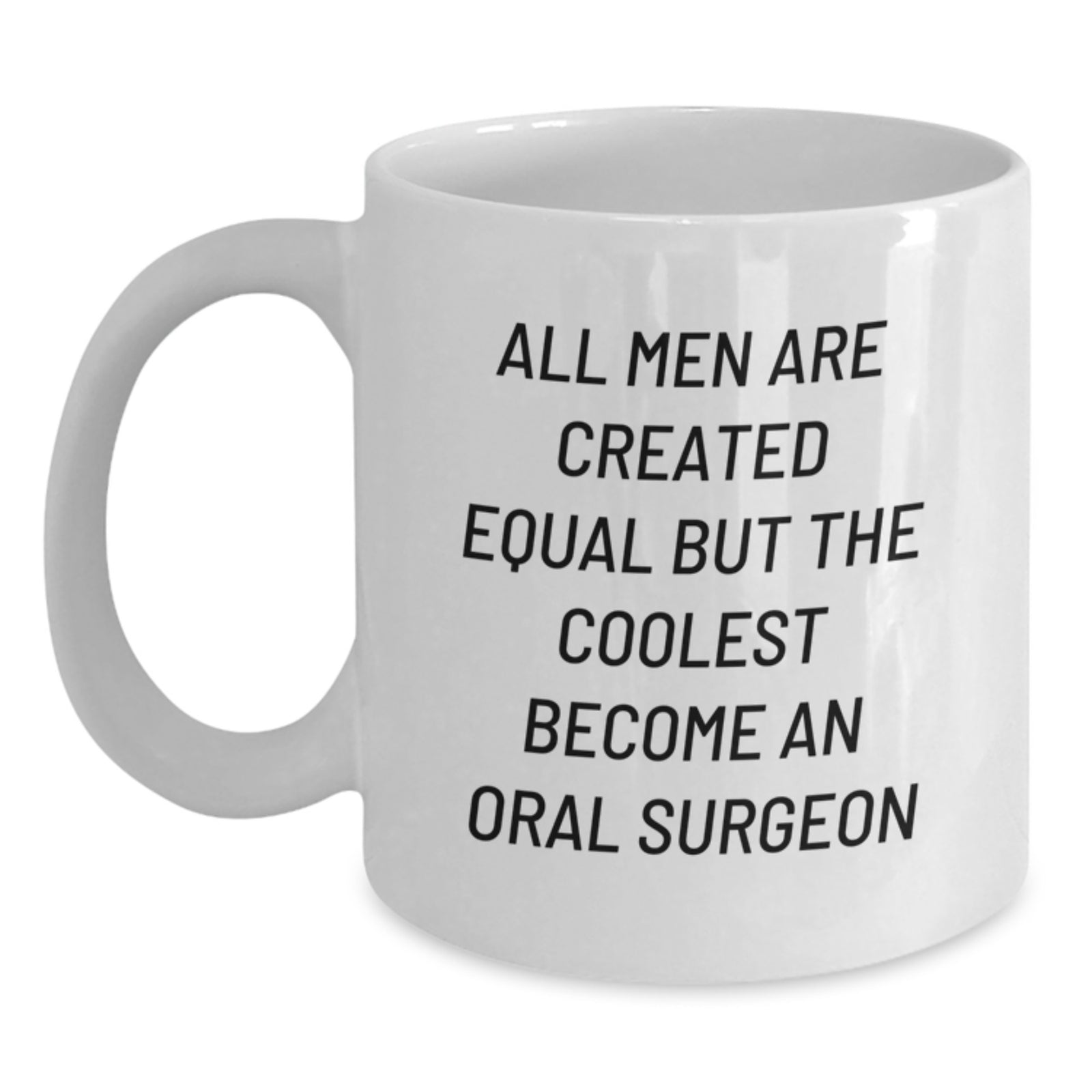 Funny Oral Surgeon Gifts for Him from Friends, White Coffee Mug with Inspirational Quote, Perfect Birthday Unique Gifts - Main