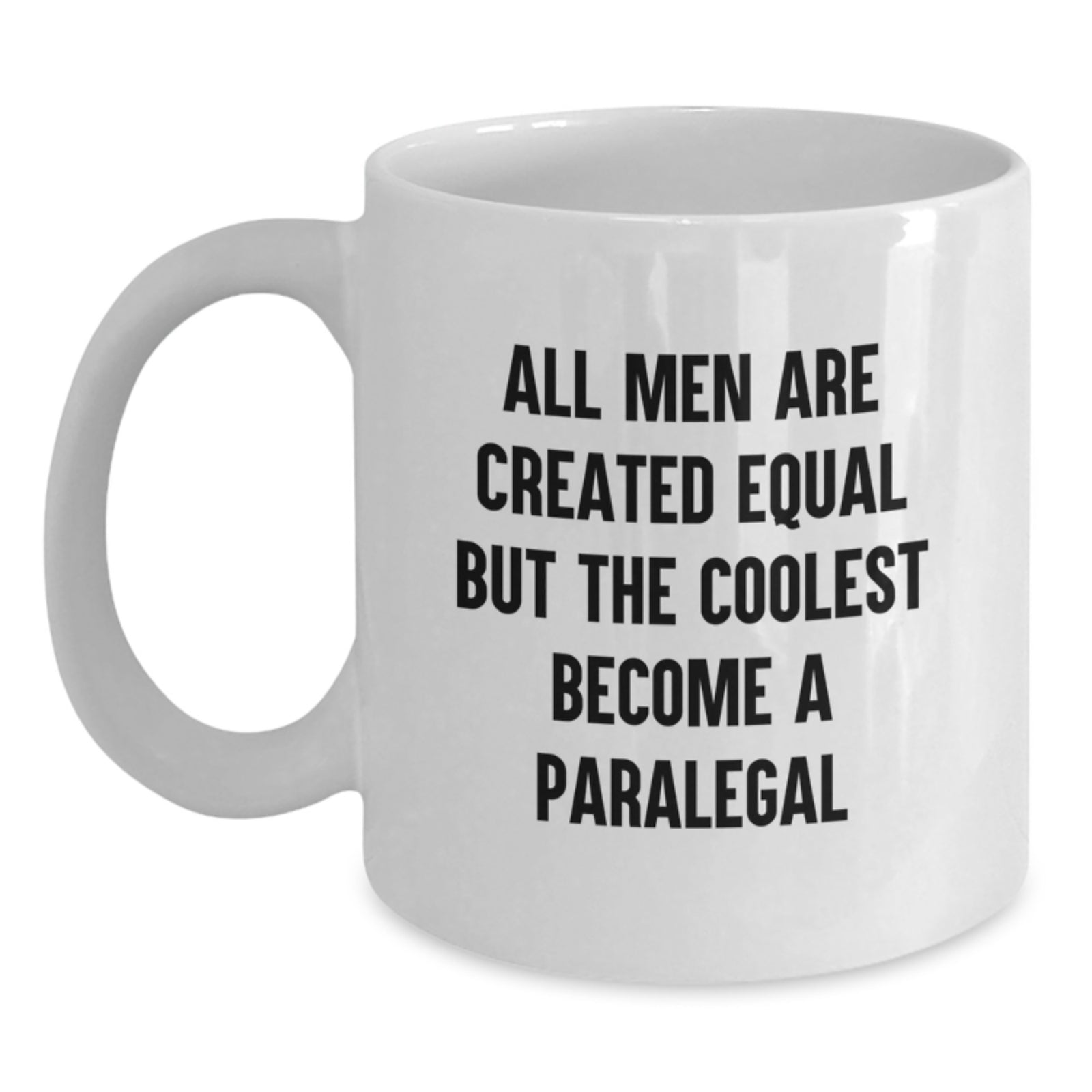 Funny Paralegal Gifts for Men - White Coffee Mug, 'All Men Are Created Equal But The Coolest Become A Paralegal' Quote, Perfect For Christmas Unique Gifts from Family Friends Coworkers - Main