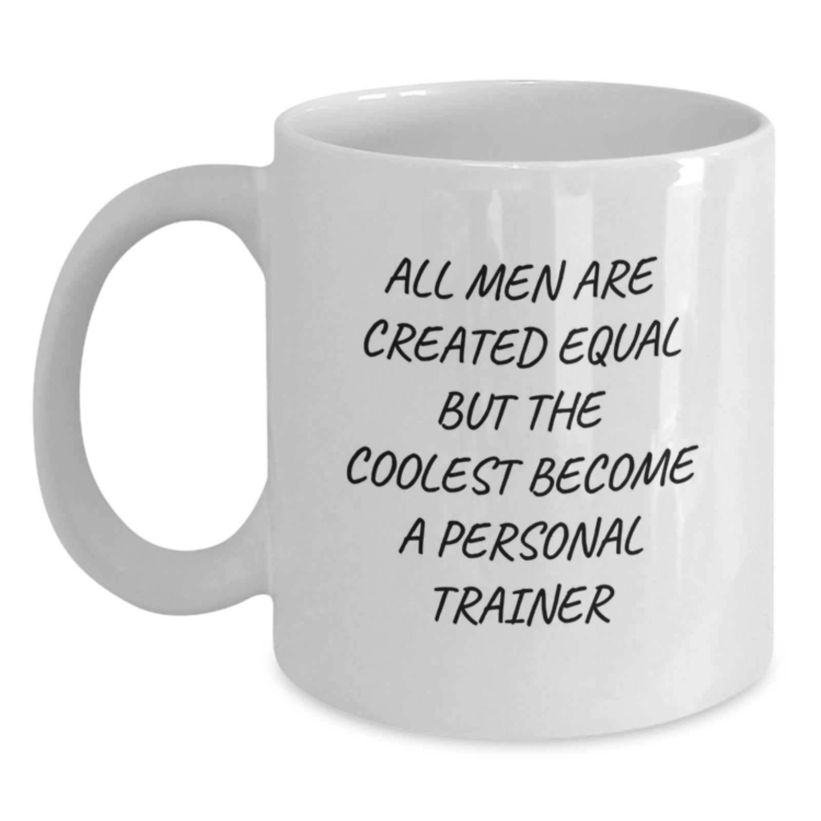 Funny Personal Trainer Gifts for Men - White Coffee Mug - 'All Men Are Created Equal But The Coolest Become A Personal Trainer' Christmas Unique - Main