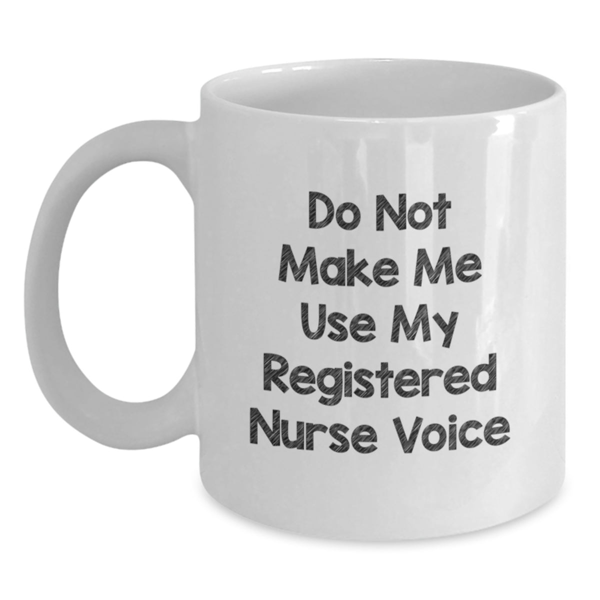 Funny Registered Nurse Gifts, White Coffee Mug, Graduation Unique Gifts from Family to Daughter, Son, or Friends, 'Don't Make Me Use My Registered Nurse Voice' - Main