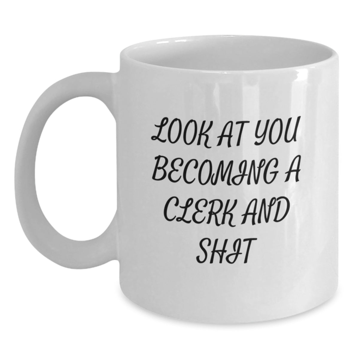 Clerk Coffee Mug Gift for Him - A Humorous Keepsake & Shit - Main