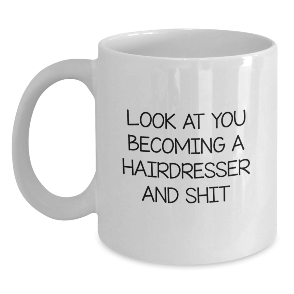 Birthday Gift for Hairdresser White Coffee Mug 15oz Look At You Becoming - Main