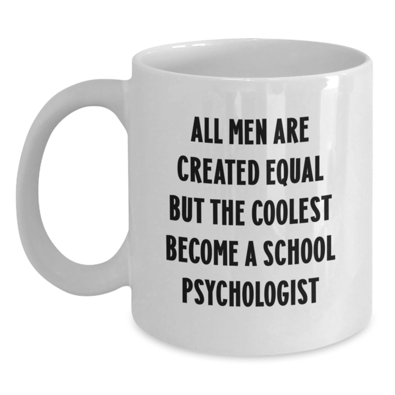 Funny School Psychologist Gifts for Men, White Coffee Mug with Inspirational Quote, Gifts from Friends for Christmas - Main