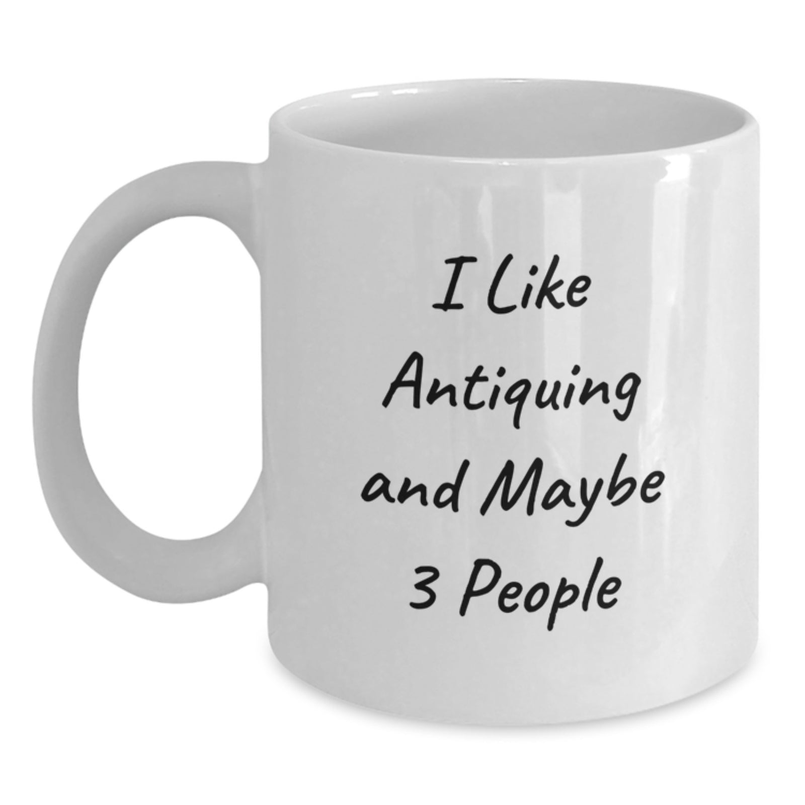 Christmas Gift for Her - I Like Antiquing And Maybe 3 People Present - Main