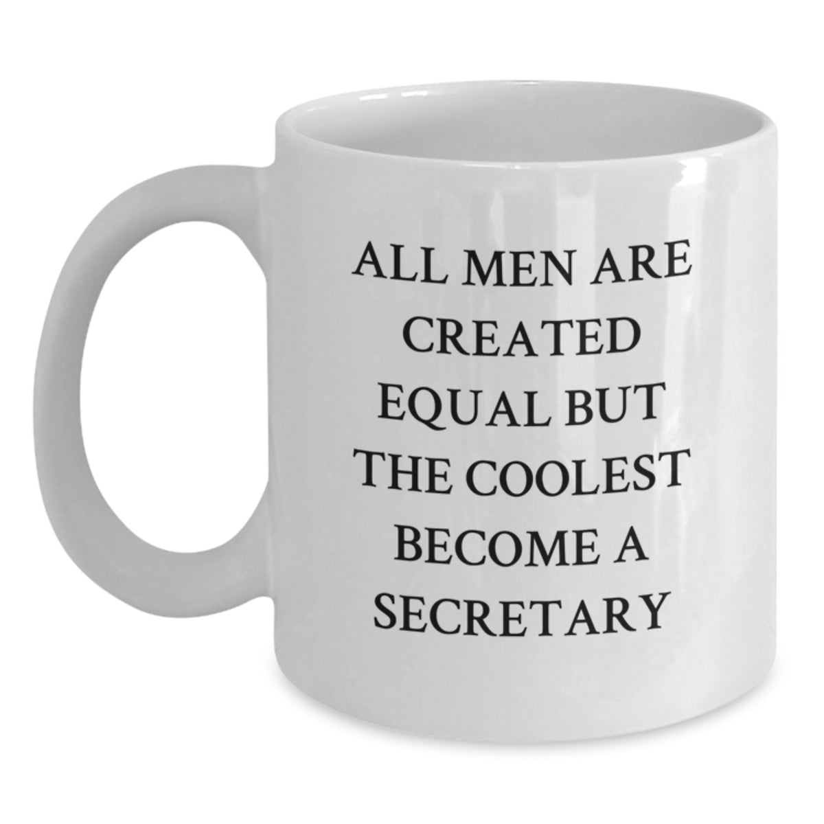 Funny Secretary White Coffee Mug Gifts from Men to Secretary Friends, Funny Quote White Coffee Mug, Christmas Unique Gifts for Secretary - Main