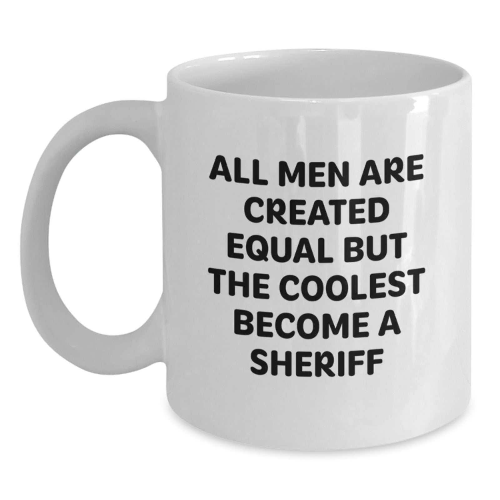 Funny Sheriff Gifts for Men from Family - White Coffee Mug with Inspirational Quote - Christmas Unique Presents - Main
