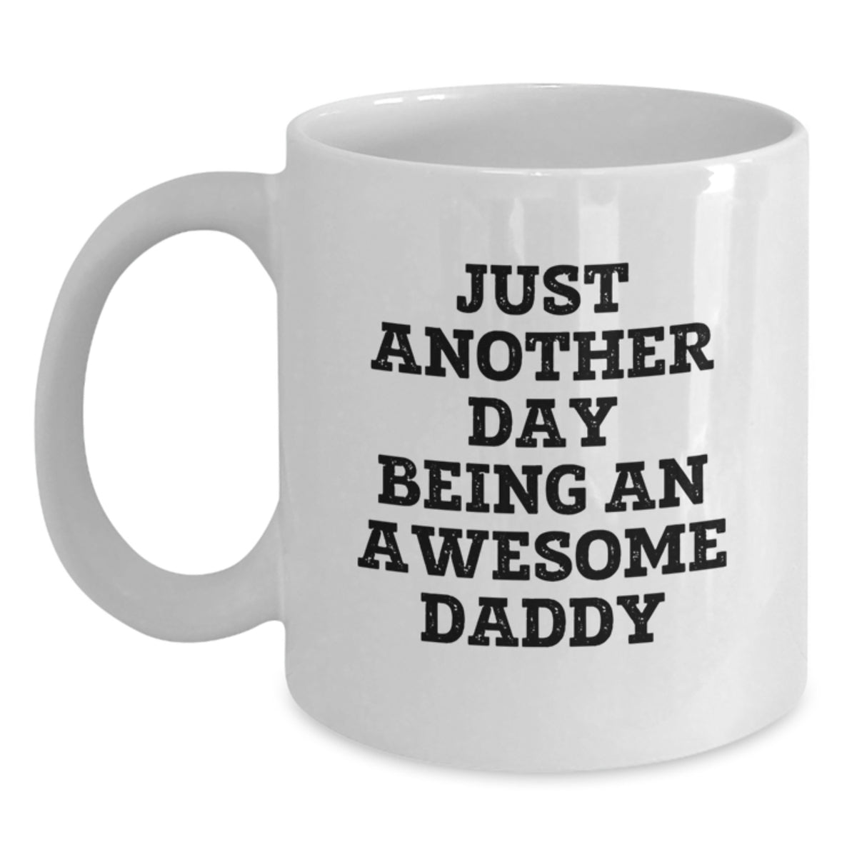 Funny Daddy Gifts, White Coffee Mug for Dad, Just Another Day Being An Awesome Daddy Quote, Unique Gifts for Mother's Day from Family - Main