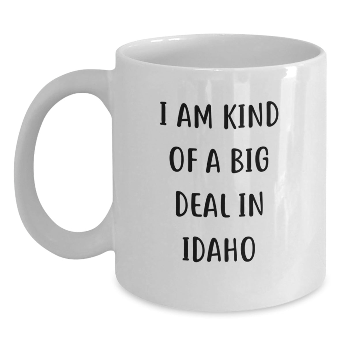 Funny Idaho Gifts for Men, I Am Kind Of A Prime Selection In Idaho White Coffee Mug, Christmas Unique Gifts from Friends - Main