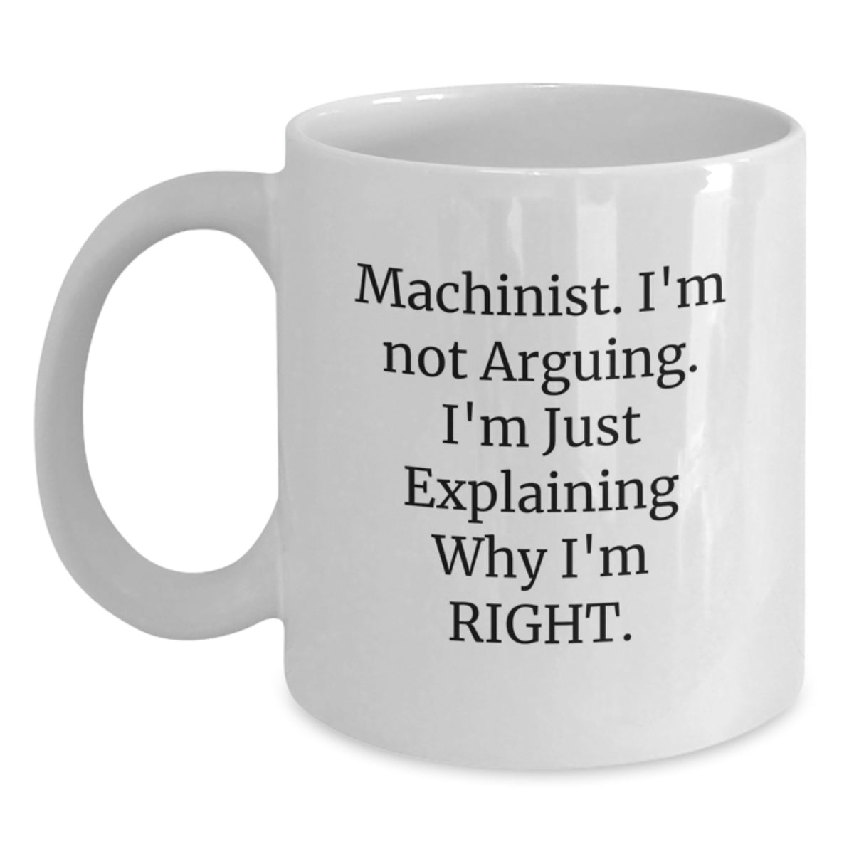 Funny Machinist Humor White Coffee Mugs, Gifts from Friends for Machinist Men, Graduation Unique Gifts for Machinist - Main