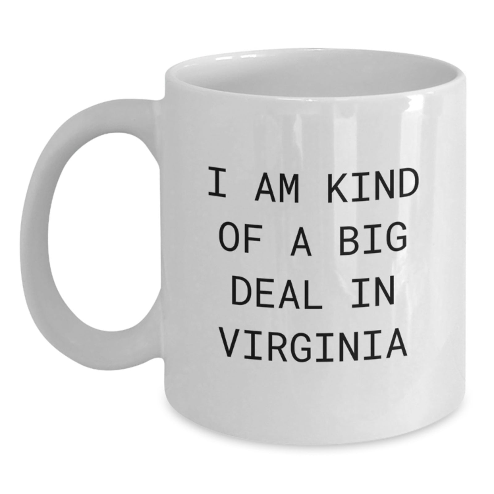 Funny Quote White Coffee Mug Gifts from Men to Women in Virginia for Christmas Unique - Main