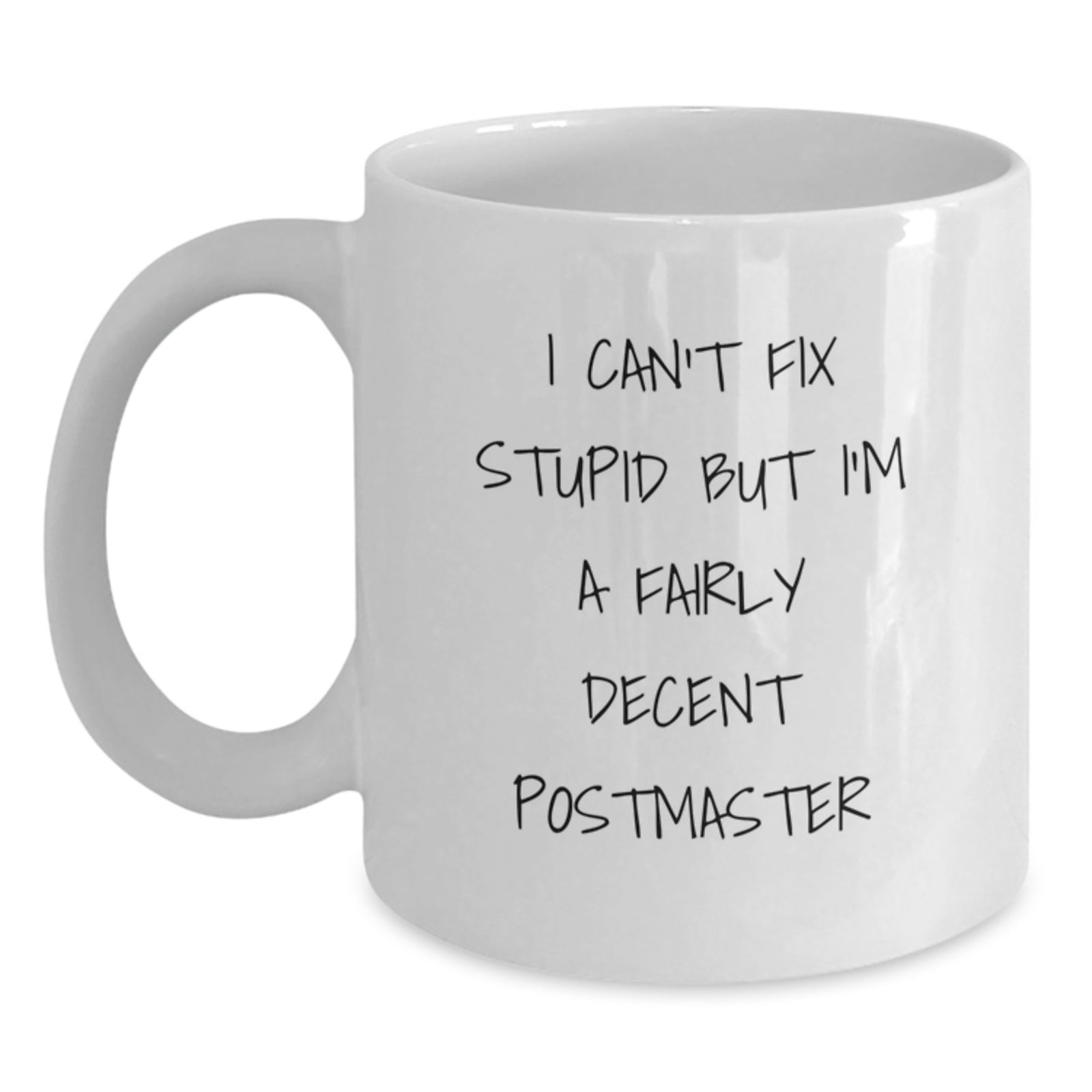 Funny Postmaster Gifts for Men, Women, and Friends - 'I Can't Fix Stupid' White Coffee Mugs - Valentine's Unique Gifts - Main
