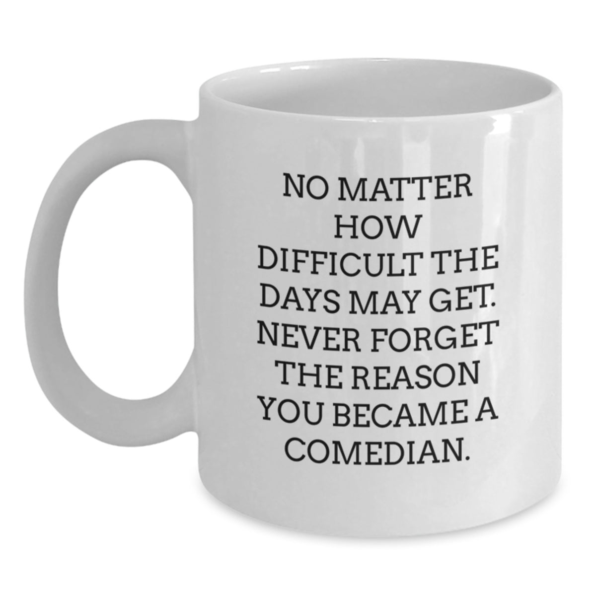 Comedian Gift for Him A Thoughtful Keepsake Mug with Inspiring Quote - Main