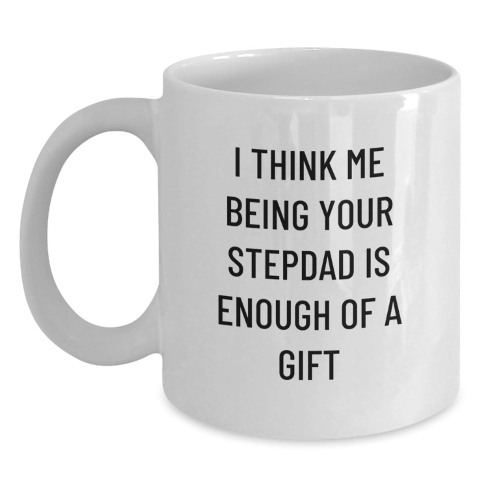 Funny Stepdad Gifts, Inspirational Quote White Coffee Mug, Gifts from Men for Stepdad's Graduation, Unique Graduation Gifts for Him - Main