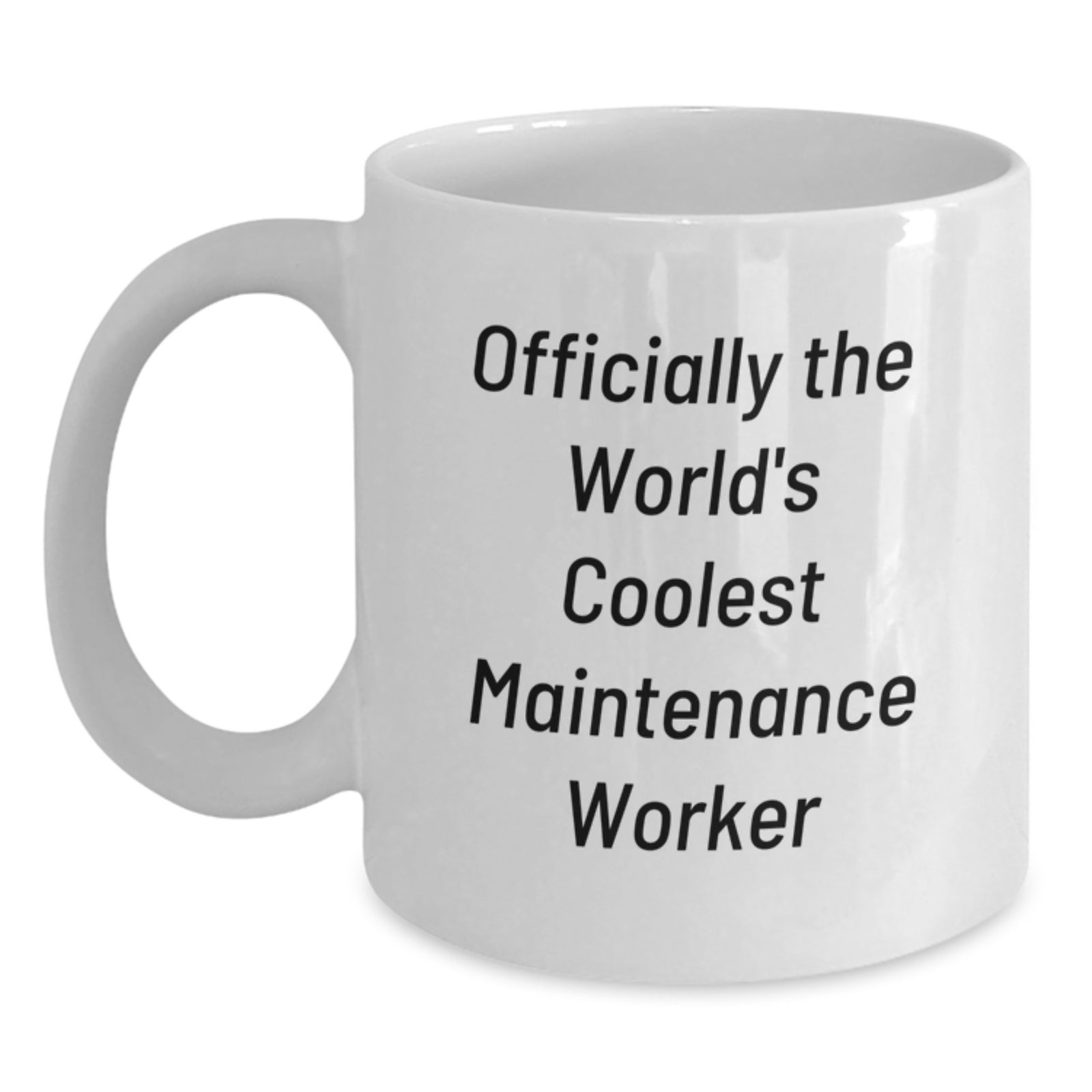 Funny Quote Maintenance Worker Gifts for Him Unique White Coffee Mug Valentine's - Main