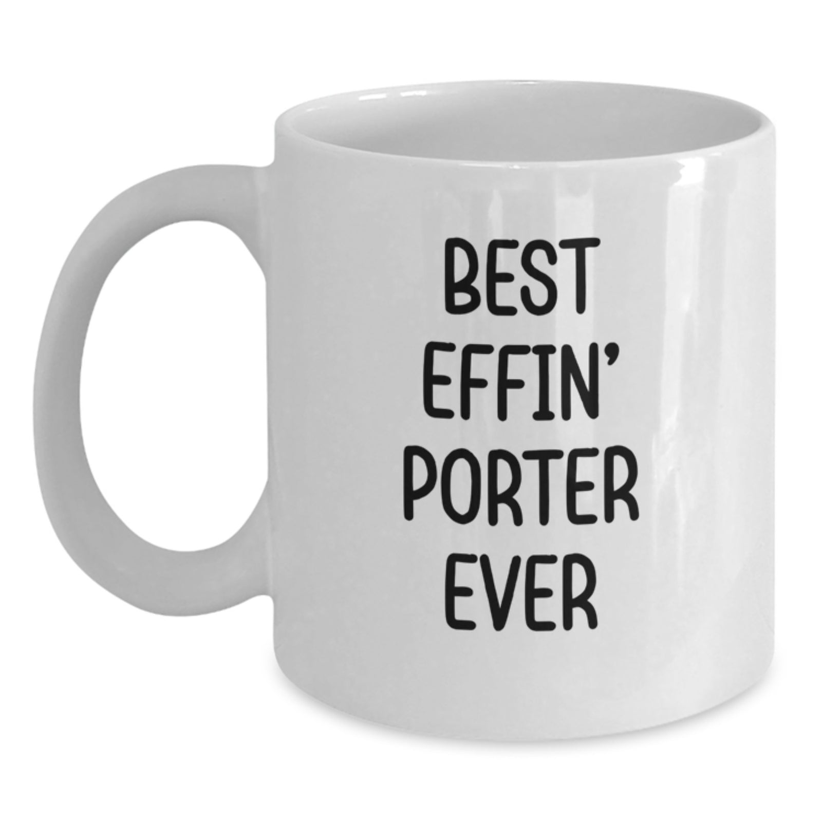 Funny Quotes for Porter, Unique Valentine's Gifts for Porter Lovers, White Coffee Mug with Quirky 'Best Effin' Porter Ever' Design - Main