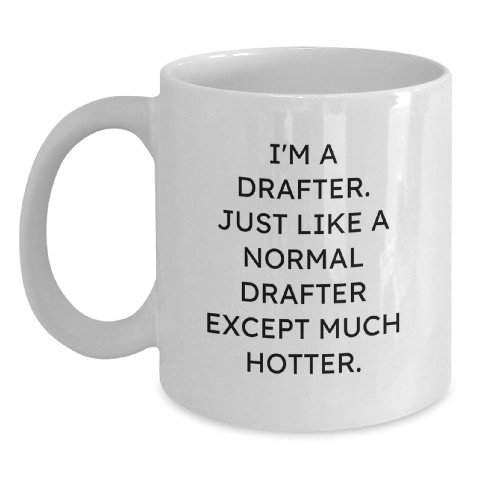 Funny Drafter Gifts for Men, Women, and Friends - White Coffee Mug, Perfect for Drafter Enthusiasts and Office Workers, Unique Christmas Unique Gifts from Family and Coworkers - Main